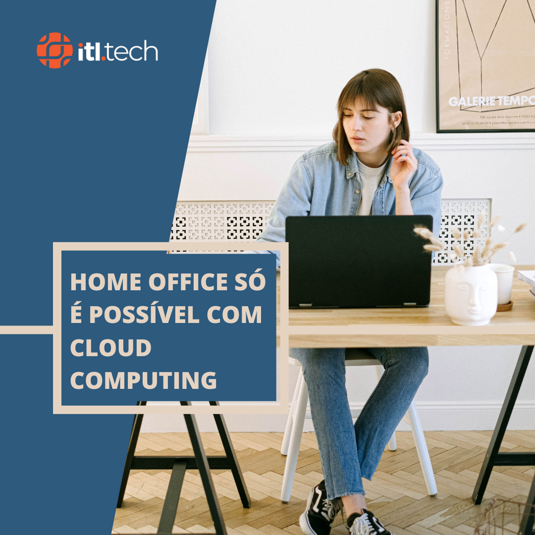 HOME OFFICE SO E POSSIVEL COM CLOUD COMPUTING
